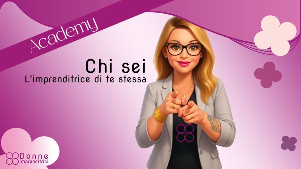 Chi sei – L’imprenditrice di te stessa